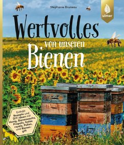 Wertvolles von unseren Bienen - Bruneau, Stephanie
