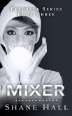 Mixer: Feedback Serial Book Three (Feedback Dystopia, #3) (eBook, ePUB) Mixer: Feedback Serial Book Three (Feedback Dystopia, #3) (eBook, ePUB)