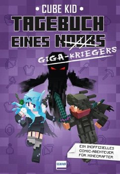 Tagebuch eines Giga-Kriegers / Minecraft-Comic-Abenteuer Bd.6 - Kid, Cube