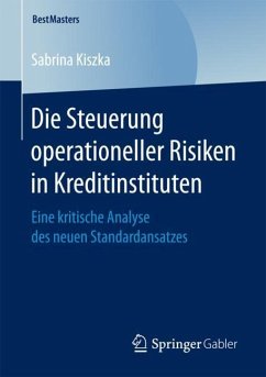 Die Steuerung operationeller Risiken in Kreditinstituten - Kiszka, Sabrina