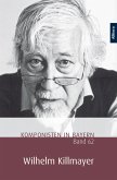 Komponisten in Bayern. Band 62: Wilhelm Killmayer (eBook, ePUB)