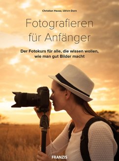 Fotografieren für Anfänger (eBook, PDF) - Haasz, Christian; Dorn, Ulrich