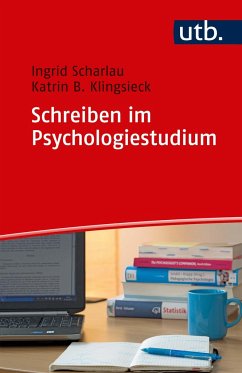 Schreiben im Psychologiestudium - Scharlau, Ingrid;Klingsieck, Katrin