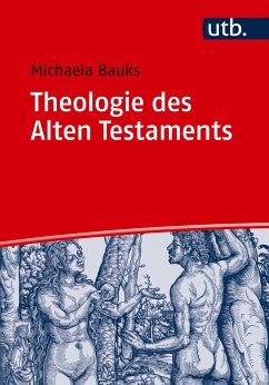 Theologie des Alten Testaments - Bauks, Michaela