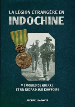 La Légion étrangère en Indochine - Kaponya, Michael