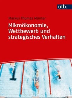 Mikroökonomie, Wettbewerb und strategisches Verhalten - Münter, Markus Thomas