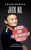 Entrepreneur: Jack Ma, Alibaba and the 40 Thieves of Success (Entrepreneurship Guide, #2) (eBook, ePUB)