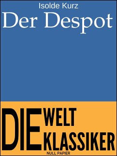 Der Despot (eBook, ePUB) - Kurz, Isolde