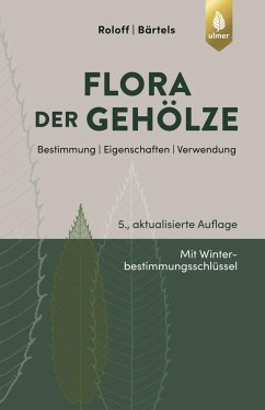 Flora der Gehölze - Roloff, Andreas;Bärtels, Andreas
