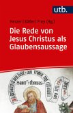 Die Rede von Jesus Christus als Glaubensaussage