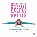 Even the Stiffest People Can Do the Splits (eBook, ePUB)