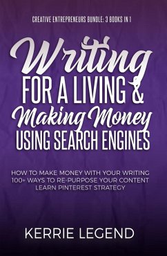 Creative Entrepreneurs Bundle: Writing for a Living and Making Money Using Search Engines (Creative Entrepreneurs Bundle - 3 Books in 1, #1) (eBook, ePUB) - Legend, Kerrie
