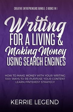 Cover Creative Entrepreneurs Bundle: Writing for a Living and Making Money Using Search Engines (Creative Entrepreneurs Bundle - 3 Books in 1, #1) (eBook, ePUB)