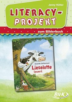 Literacy-Projekt zum Bilderbuch Lieselotte lauert - Hütter, Jenny