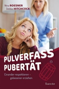 Pulverfass Pubertät - Roesner, Nina;Hitchcock, Debbie
