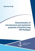 Characterization of microstructure and mechanical properties of AL6063 using FSP Multipass (eBook, PDF)