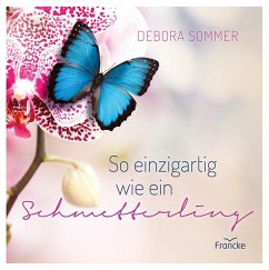 So einzigartig wie ein Schmetterling - Sommer, Debora