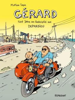 Gérard. Fünf Jahre am Rockzipfel von Depardieu. - Sapin, Mathieu