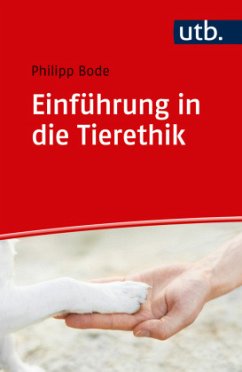 Einführung in die Tierethik - Bode, Philipp