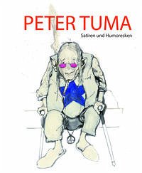 Peter Tuma. Satiren und Humoresken