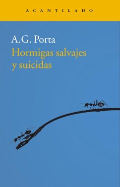 Hormigas salvajes y suicidas (eBook, ePUB) - Porta, A. G.