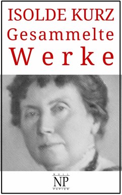 Isolde Kurz - Gesammelte Werke (eBook, PDF) - Kurz, Isolde