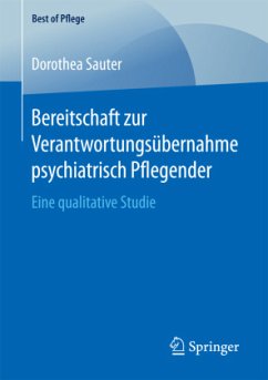 Bereitschaft zur Verantwortungsübernahme psychiatrisch Pflegender - Sauter, Dorothea