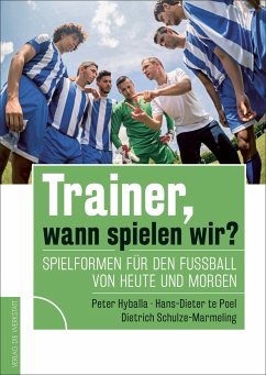 Trainer, wann spielen wir? - Schulze-Marmeling, Dietrich;Hyballa, Peter;Poel, Hans-Dieter te