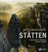 Geheimnisvolle Stätten - Reader's Digest: Verlag Das Beste, GmbH und Kilian Schönberger