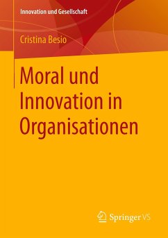 Moral und Innovation in Organisationen - Besio, Cristina