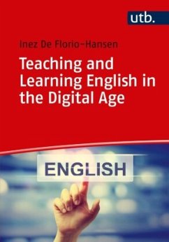 Teaching and Learning English in the Digital Age - de Florio-Hansen, Inez