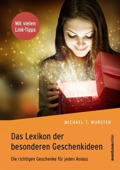 Das Lexikon der besonderen Geschenkideen (eBook, PDF) - Wurster, Michael T.