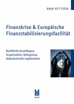 Finanzkrise & Europäische Finanzstabilisierungsfazilität (eBook, PDF) - Kettgen, Anja