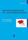 Unternehmensbewertung mit DCF- oder Multiplikatorverfahren (eBook, PDF)