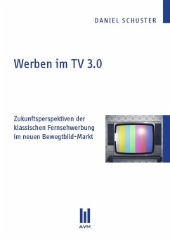 Werben im TV 3.0 (eBook, PDF) - Schuster, Daniel