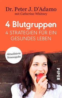 4 Blutgruppen - 4 Strategien für ein gesundes Leben (eBook, ePUB) - D'Adamo, Peter J.