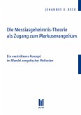 Die Messiasgeheimnis-Theorie als Zugang zum Markusevangelium (eBook, PDF)