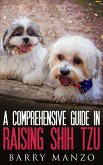 A Comprehensive Guide In Raising Shih Tzu (eBook, ePUB)