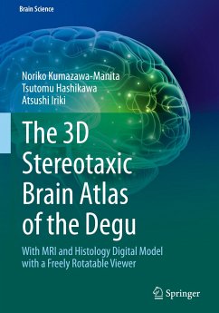 The 3D Stereotaxic Brain Atlas of the Degu - Kumazawa-Manita, Noriko;Hashikawa, Tsutomu;Iriki, Atsushi