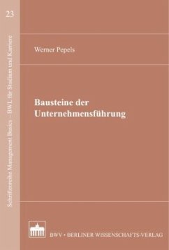 Bausteine der Unternehmensführung - Pepels, Werner