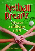 Netball Dreamz - a Season a Challenge a Goal (eBook, ePUB)