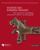 Schätze aus Europas Frühzeit Schätze aus Europas Frühzeit