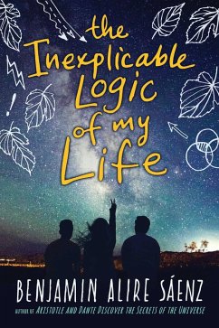 The Inexplicable Logic of My Life (eBook, ePUB) - Sáenz, Benjamin Alire