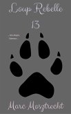 Loup Rebelle 13 (La Guerre Des Loups, #14) (eBook, ePUB)