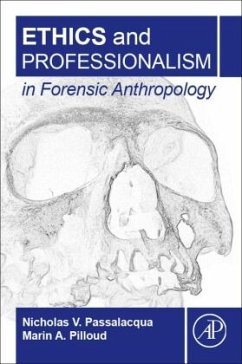 Ethics and Professionalism in Forensic Anthropology - Passalacqua, Nicholas V.;Pilloud, Marin A.