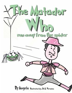 The Matador Who Ran Away From The Spider - Schmickl, Angela