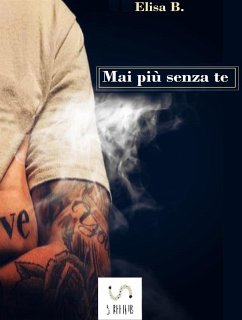 Mai più senza te (eBook, ePUB) - B., Elisa