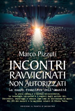 Cover Incontri ravvicinati non autorizzati. La nuova frontiera dell'umanità