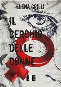 Il cerchio delle donne (eBook, ePUB) - Grilli, Elena