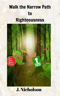 Walk the Narrow Path to Righteousness - Nicholson, J.